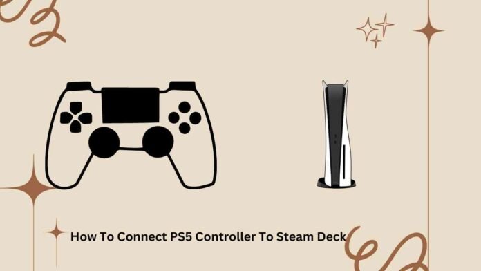 How To Connect PS5 Controller To Steam Deck