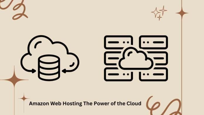 Amazon Web Hosting The Power of the Cloud